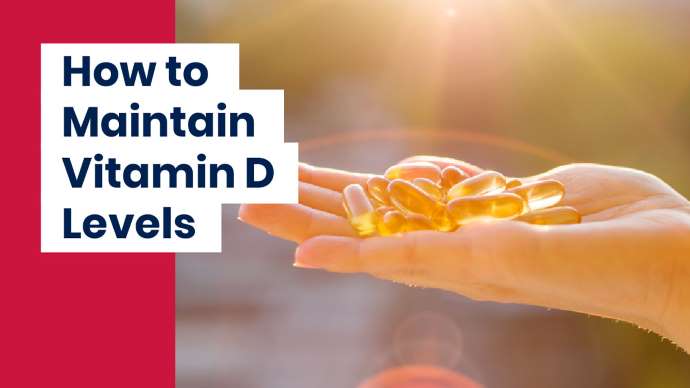 How to Maintain Vitamin D Levels